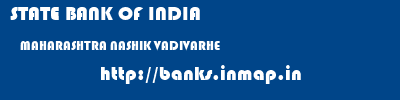 STATE BANK OF INDIA  MAHARASHTRA NASHIK VADIVARHE   banks information 